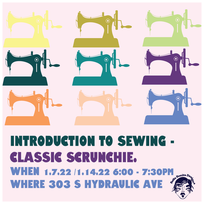 Introduction to Sewing - Classic Scrunchie January 7, 2022 // January 14th 2022